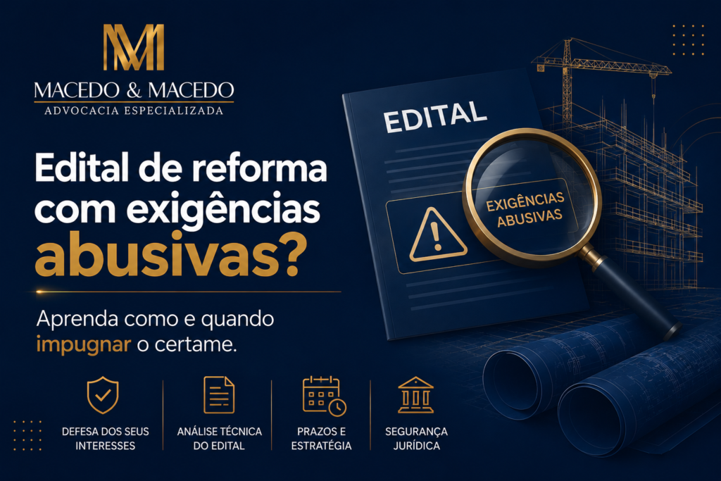 Edital de reforma com exigências abusivas? Aprenda como e quando impugnar o certame